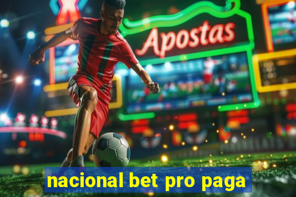 nacional bet pro paga